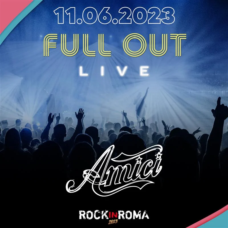 AMICI FULL OUT LIVE