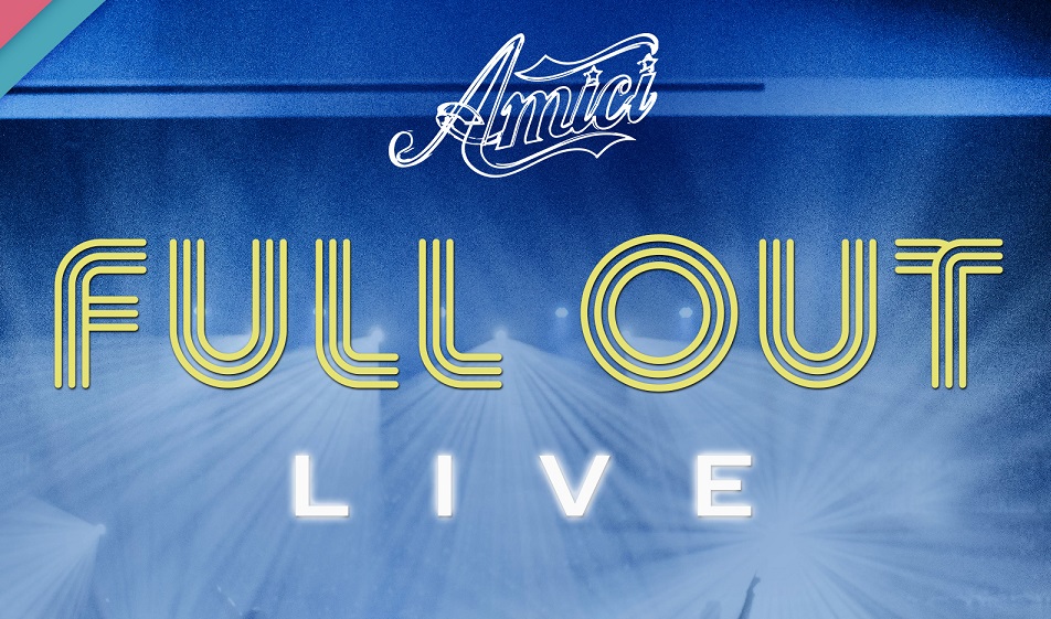 AMICI FULL OUT LIVE    
